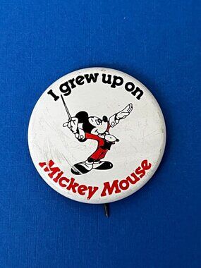 Vintage Disney  I grew up on Mickey Mouse Pin 1 1/2" Pinback Button
